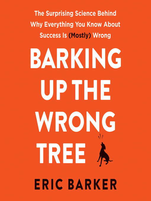 Title details for Barking Up the Wrong Tree by Eric Barker - Wait list